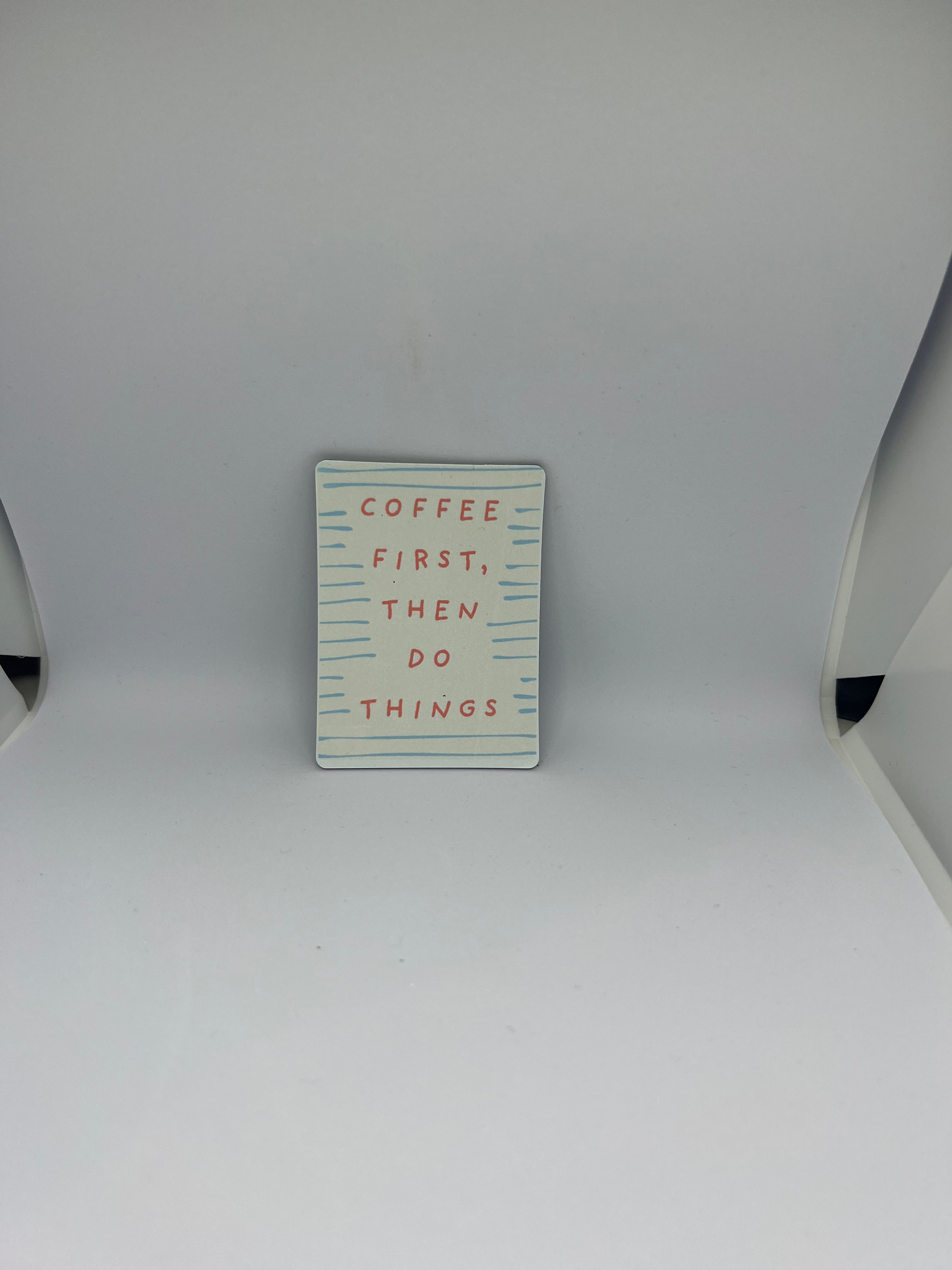 Coffee First, Then Do Things – Magnet